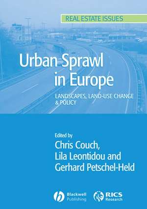 Urban Sprawl in Europe – Landscapes, Land–use Change and Policy de C Couch