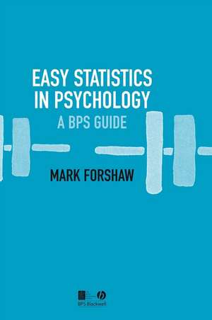 Easy Statistics in Psychology de M Forshaw