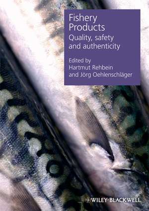 Fishery Products – Quality, safety and authenticity de H Rehbein