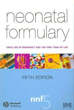 Neonatal Formulary: Drug Use in Pregnancy and the First Year of Life de Northern Neonatal Network