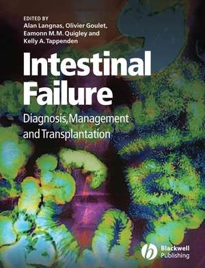 Intestinal Failure – Diagnosis, Management and Transplantation de A Langnas