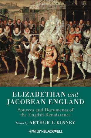 Elizabethan and Jacobean England – Sources and Documents of the English Renaissance de AF Kinney