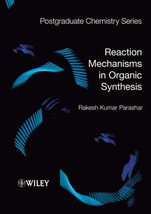 Reaction Mechanisms in Organic Synthesis de RK Parashar