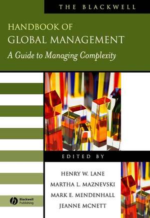 The Blackwell Handbook of Global Management – A Guide to Management Complexity de HW Lane