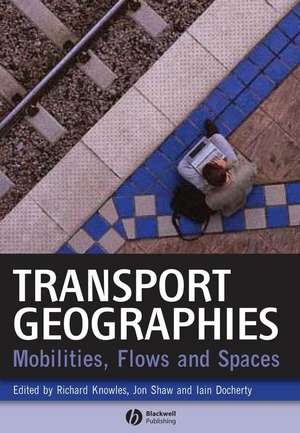 Transport Geographies de Knowles