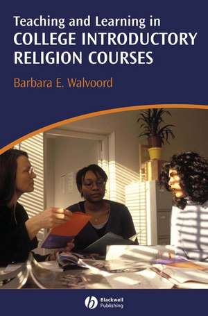 Teaching and Learning in College Introductory Religion Courses de BE Walvoord