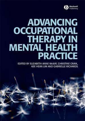 Advancing Occupational Therapy in Mental Health Practice de McKay