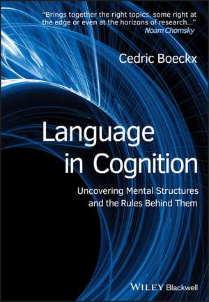 Language in Cognition – Uncovering Mental Structures and the Rules Behind Them de C Boeckx