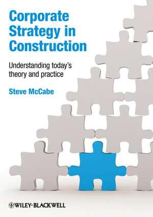 Corporate Strategy in Construction de Steven Mccabe
