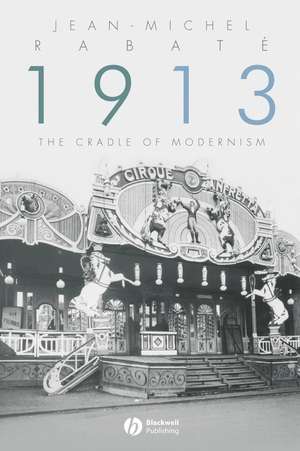 1913 – The Cradle of Modernism de J–M Rabate