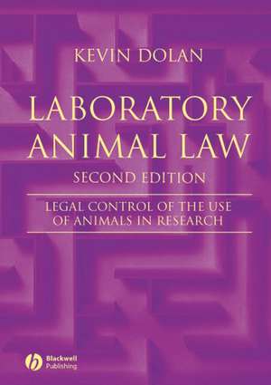 Laboratory Animal Law – Legal Control of the Use of Animals in Research 2e de K Dolan