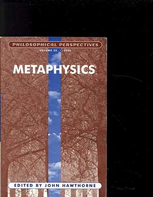 Metaphysics: Philosophical Perspectives Volume 20 de J Hawthorne