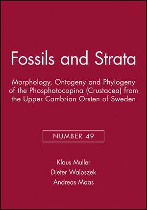 Fossils and Strata no. 49: Morphology, Ontogeny and Phylogeny of the Phosphatocopina (Crustacea) from the Upper Cambrian Orsten of Sweden de Maas