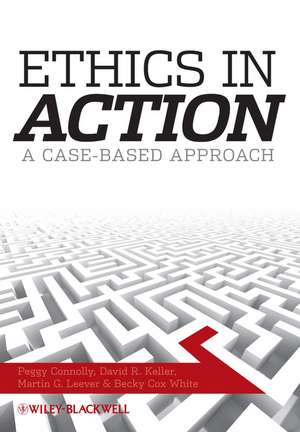 Ethics in Action – A Case–Based Approach de P Connolly