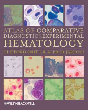 Atlas of Comparative Diagnostic and Experimental Haematology 2e de C. Smith