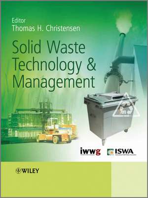 Solid Waste Technology and Management, 2 Volume Set de Thomas Christensen