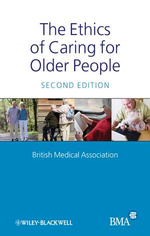 The Ethics of Caring for Older People 2e de BMA Medical Eth