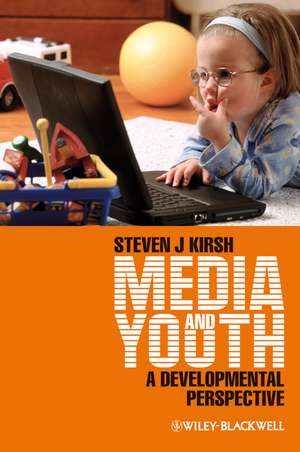 Media and Youth – A Developmental Perspective de SJ Kirsh