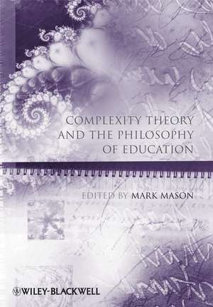 Complexity Theory and the Philosophy of Education de M. Mason