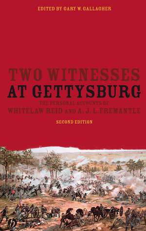 Two Witnesses at Gettysburg – The Personal Accounts of Whitelaw Reid and A. J.L. Fremantle 2e de GW Gallagher