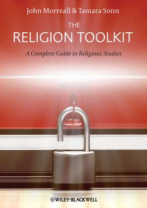 The Religion Toolkit – A Complete Guide to Religious Studies de J Morreall