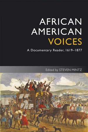 African American Voices – A Documentary Reader, 1619–1877 4e de S Mintz