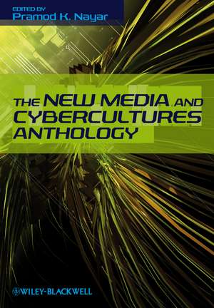 The New Media and Cybercultures Anthology de Pramod K. Nayar