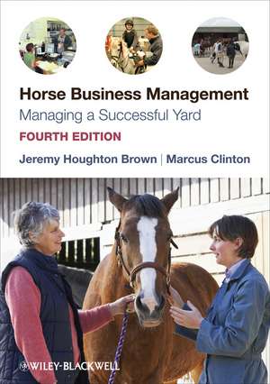 Horse Business Management – Managing a Successful Yard 4e de J Houghton Brown