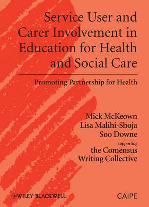 Service User and Carer Involvement in Education for Health and Social Care de M McKeown