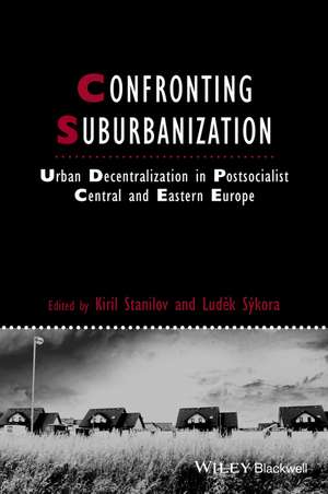 Confronting Suburbanization – Urban Decentralization Postsocialist Central and Eastern Europe de K Stanilov