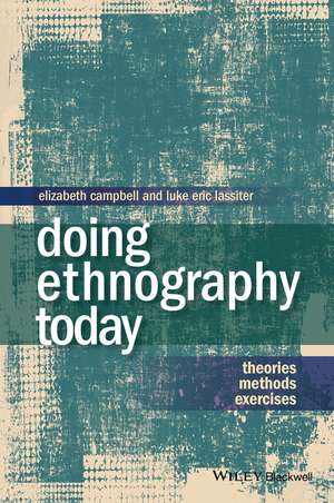 Doing Ethnography Today – Theories, Methods, Exercises de EB Campbell