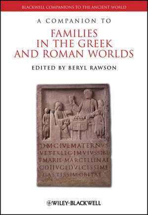 A Companion to Families in the Greek and Roman World de B Rawson