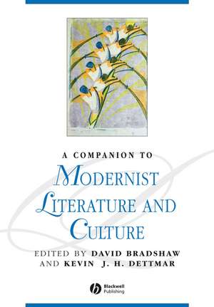 Companion to Modernist Literature and Culture de D Bradshaw