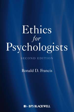 Ethics for Psychologists 2e de RD Francis