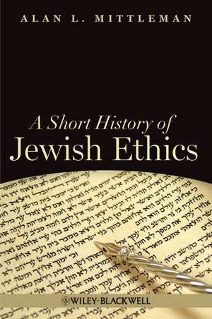 A Short History of Jewish Ethics de AL Mittleman