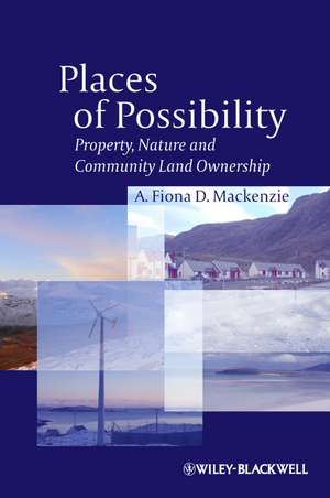 Places of Possibility – Property, Nature and Community Land Ownership de AFD Mackenzie