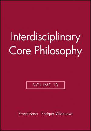 Interdisciplinary Core Philosophy, Volume 18 de Ernest Sosa