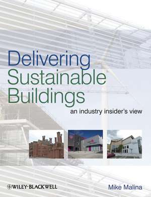 Delivering a Sustainable Built Environment – an Industry Insider′s View de M Malina