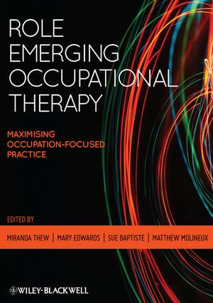 Role Emerging Occupational Therapy – Maximising Occupation–Focused Practice de M Thew