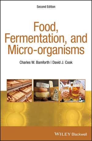 Food, Fermentation, and Micro-Organisms de Charles W Bamforth