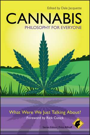 Cannabis – Philosophy for Everyone – What Were We Just Talking About? de D Jacquette