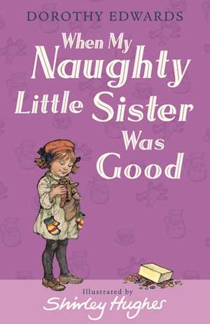 When My Naughty Little Sister Was Good de Dorothy Edwards