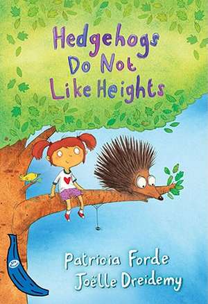 Hedgehogs Do Not Like Heights de PATRICIA FORDE