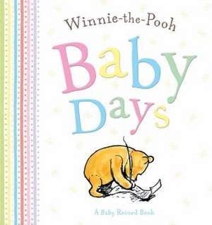 Winnie-the-Pooh: Baby Days de A. A. Milne