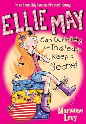 Ellie May Can Definitely be Trusted to Keep a Secret de Marianne Levy