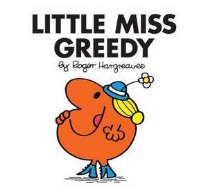 Little Miss Greedy de Roger Hargreaves