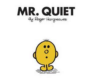 Mr. Quiet de Roger Hargreaves