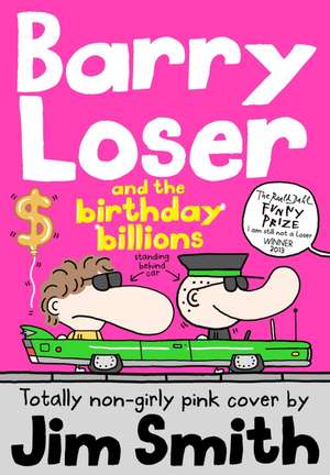 Barry Loser and the birthday billions de Jim Smith