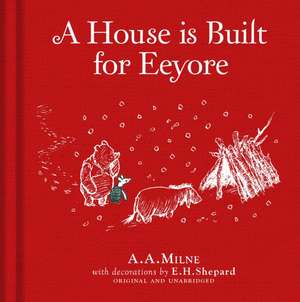 Winnie-the-Pooh: A House is Built for Eeyore de A. A. Milne