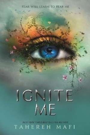 Ignite Me de Tahereh Mafi